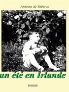 Couverture du livre « Un été en Irlande » de Antoine De Riberac aux éditions Abm Courtomer