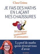 Couverture du livre « Je fais des maths en laçant mes chaussures » de Clara Grima aux éditions Arenes