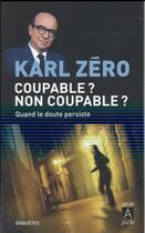 Couverture du livre « Coupable ? non coupable ? quand le doute persiste » de Karl Zero aux éditions Archipoche