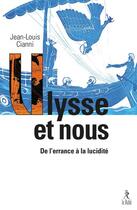Couverture du livre « Ulysse et nous ; de l'errance à la lucidité » de Jean-Louis Cianni aux éditions Relie