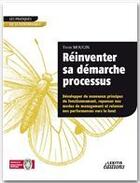 Couverture du livre « Réinventer sa démarche processus » de Yvon Mougin aux éditions Lexitis