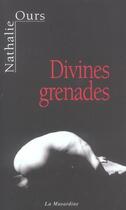 Couverture du livre « Divines grenades » de Nathalie Ours aux éditions La Musardine