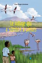 Couverture du livre « Le village qui a sombré à jamais » de Eva Rogo-Levenez aux éditions Les Classiques Ivoiriens