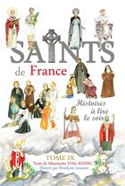 Couverture du livre « Les saints de France t. IX : histoires à lire le soir » de Mauricette Vial-Andru et Roselyne Lesueur aux éditions Saint Jude