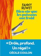 Couverture du livre « Bien sûr que les poissons ont froid » de Ruwet Fanny aux éditions L'iconoclaste