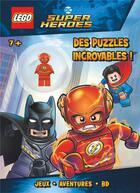 Couverture du livre « Lego DC comics - super heroes ; des puzzles incroyables ! » de  aux éditions Carabas