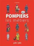 Couverture du livre « Pompiers en bande dessinée ; les métiers » de Gerard Berthelot aux éditions Petit A Petit