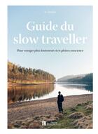 Couverture du livre « Guide du slow traveller : Pour voyager plus lentement et en pleine conscience » de Jo Tinsley aux éditions Bonneton