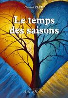 Couverture du livre « Le temps des saisons » de Chantal Clem aux éditions Neg Mawon