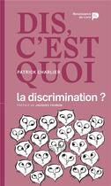 Couverture du livre « Dis, c'est quoi la discrimination ? » de Patrick Charlier aux éditions Renaissance Du Livre