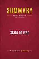 Couverture du livre « Summary: State of War : Review and Analysis of James Risen's Book » de Businessnews Publish aux éditions Political Book Summaries