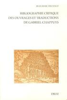 Couverture du livre « Bibliographie critique des ouvrages et traductions de gabriel chappuys » de Jean-Marc Dechaud aux éditions Droz