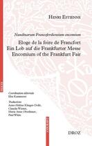 Couverture du livre « Nundinarum francofordiensium encomium : Eloge de la foire de francfort » de Henri Estienne aux éditions Droz