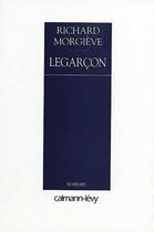Couverture du livre « LeGarçon » de Richard Morgieve aux éditions Calmann-levy