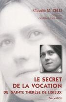 Couverture du livre « Le secret de la vocation de Thérèse de Lisieux » de Claudio Celli aux éditions Salvator