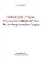 Couverture du livre « Essai d'histoire littéraire : Guilleragues, Subligny et Challe ; des lettres portugaises aux illustres françaises » de Alain Niderst aux éditions Nizet