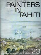 Couverture du livre « Les peintres à Tahiti » de Patrick O'Reilly aux éditions Nel