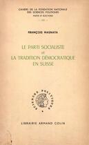 Couverture du livre « Le parti socialiste et la tradition démocratique en Suisse » de Francois Masnata aux éditions Presses De Sciences Po