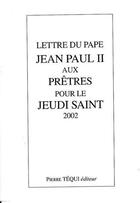 Couverture du livre « Lettre du pape Jean-Paul II aux prêtres pour le jeudi saint 2002 » de  aux éditions Tequi