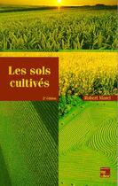Couverture du livre « Les sols cultivés (2° édition) » de Robert Morel aux éditions Tec Et Doc