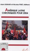 Couverture du livre « Amerique latine - chroniques pour 2004 » de Pinet/Durand aux éditions L'harmattan