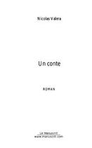 Couverture du livre « Un conte » de Nicolas Valera aux éditions Editions Le Manuscrit