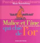 Couverture du livre « Malice Et L'Ane Qui Chie De L'Or Et Autres Contes D'Haiti » de Mimi Barthélémy aux éditions Syros