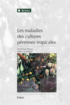 Couverture du livre « Les maladies des cultures pérennes tropicales » de Dominique Mariau aux éditions Quae