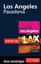 Couverture du livre « Los Angeles ; Pasadena » de  aux éditions Ulysse