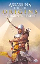 Couverture du livre « Assassin's Creed Tome 9 : origins ; le serment du désert » de Oliver Bowden aux éditions Bragelonne