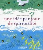 Couverture du livre « Une idée par jour de spiritualité » de Janine Casevecchie aux éditions Chene