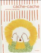 Couverture du livre « Cache-cache » de Catherine Chardonnay aux éditions Rouergue