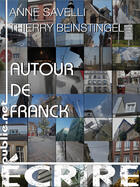 Couverture du livre « Autour de Franck » de Thierry Beinstingel et Anne Savelli aux éditions Publie.net