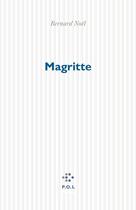 Couverture du livre « Magritte » de Bernard Noel aux éditions P.o.l