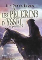 Couverture du livre « Les pèlerins d'Yssel t.1 ; les pécheurs » de Linden Oliver aux éditions La Bourdonnaye