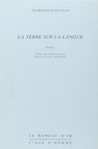 Couverture du livre « Terre Sur La Langue » de Rakitich aux éditions L'age D'homme