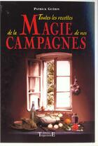 Couverture du livre « Toutes les recettes de la magie de nos campagnes » de Patrick Guerin aux éditions Trajectoire