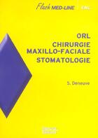 Couverture du livre « ORL, chirurgie maxillo faciale, stomatologie » de Deneuve Sophie aux éditions Med-line