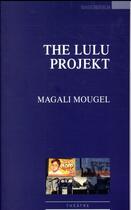 Couverture du livre « The lulu projekt » de Magali Mougel aux éditions Espaces 34