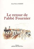Couverture du livre « Le retour de l'abbe fournier » de Jean-Pierre Raison aux éditions Petit Pave