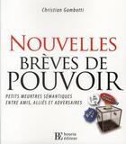 Couverture du livre « Nouvelles brèves de pouvoir ; petits meurtres sémantiques entre amis, alliés et adversaires » de Gambotti C aux éditions Les Peregrines