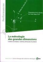 Couverture du livre « La metrologie des grandes dimensions performances resultats des actions collectives 9p71 » de Goutagneux aux éditions Cetim