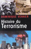 Couverture du livre « Histoire du terrorisme » de Dominique Venner aux éditions Pygmalion