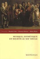 Couverture du livre « Musique, esthétique et société au XIX siècle » de  aux éditions Mardaga Pierre