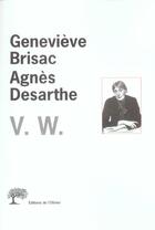 Couverture du livre « V. W. » de Agnes Desarthe et Genevieve Brisac aux éditions Editions De L'olivier