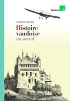 Couverture du livre « REVUE ERETRIA : Histoire vaudoise, un survol » de Corinne Chuard aux éditions Infolio