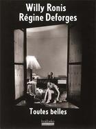 Couverture du livre « Toutes belles » de Deforges/Ronis aux éditions Hoebeke