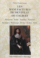 Couverture du livre « Les manufactures de dentelles de Colbert » de Nicole Ovaere-Raudet aux éditions Editions Du Cgh-b