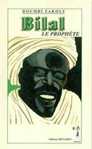 Couverture du livre « Bilal le prophète » de Doumbi Fakoly aux éditions Menaibuc