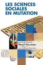 Couverture du livre « Les sciences sociales en mutation » de Michel Wieviorka et Aude Debarle et Jocelyne Ohana aux éditions Sciences Humaines